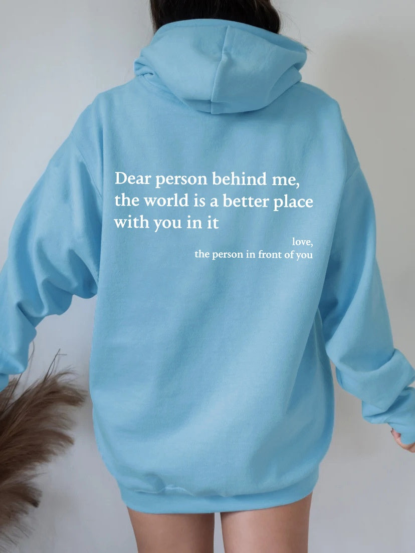 Dear Person Behind Me,the World Is A Better Place,with You In It,love,the Person In Front Of You,Women's Plush Letter Printed Kangaroo Pocket Drawstring Printed Hoodie Unisex Trendy Hoodies – Premium 0 | RICALOUX